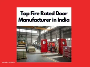 Top Fire Rated Door Manufacturer in India: Best Quality Fire Doors & Trusted Suppliers